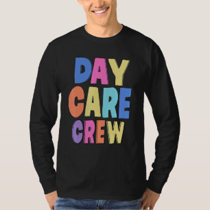 Daycare Crew School Childcare Provider Team Teache T-Shirt