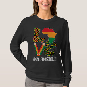 Daycare Director Love African American Black Histo T-Shirt