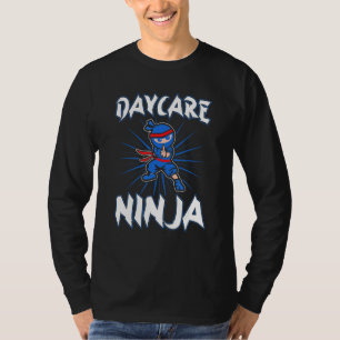 Daycare Ninja Nanny Childcare Teacher T-Shirt