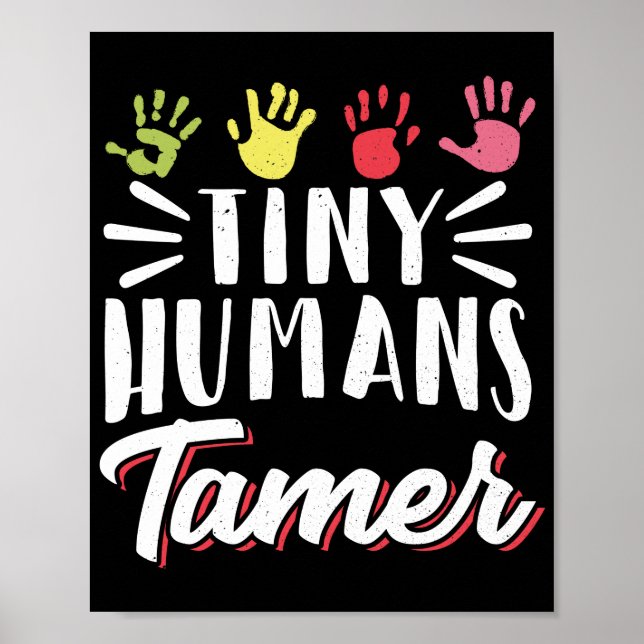 Daycare Provider Childcare Tiny Humans Tamer Hands Poster (Front)