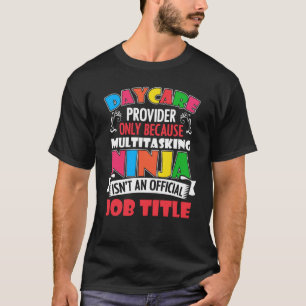 Daycare Provider Only Daycare Worker Daycare Teach T-Shirt