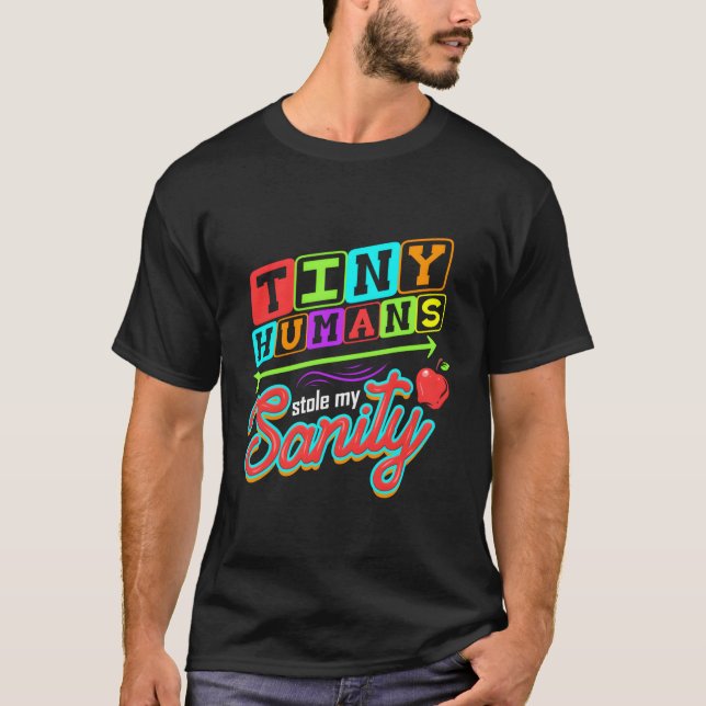Daycare Provider Tiny Humans Stole My Sanity Child T-Shirt (Front)