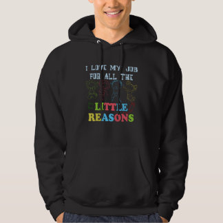 Daycare Teacher I Love My Job For All The Little R Hoodie