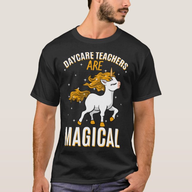 Daycare Teachers Are Magical Unicorn Childcare Pro T-Shirt (Front)
