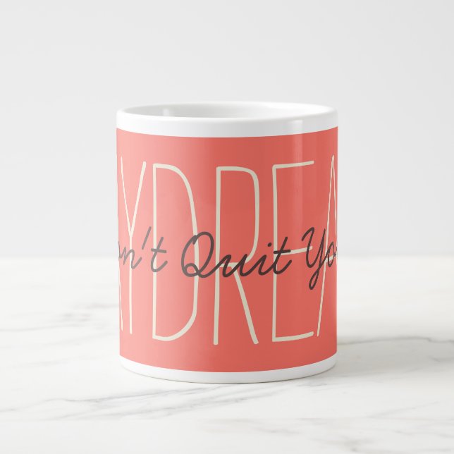 Daydream Inspirational Coral & Cream Quote Script Large Coffee Mug (Front)