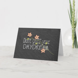 Daydream Quote on chalkboard Card