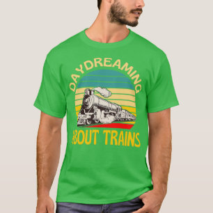 Daydreaming about Trains Railway Lover T-Shirt
