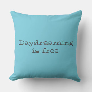Daydreaming is Free Cushion