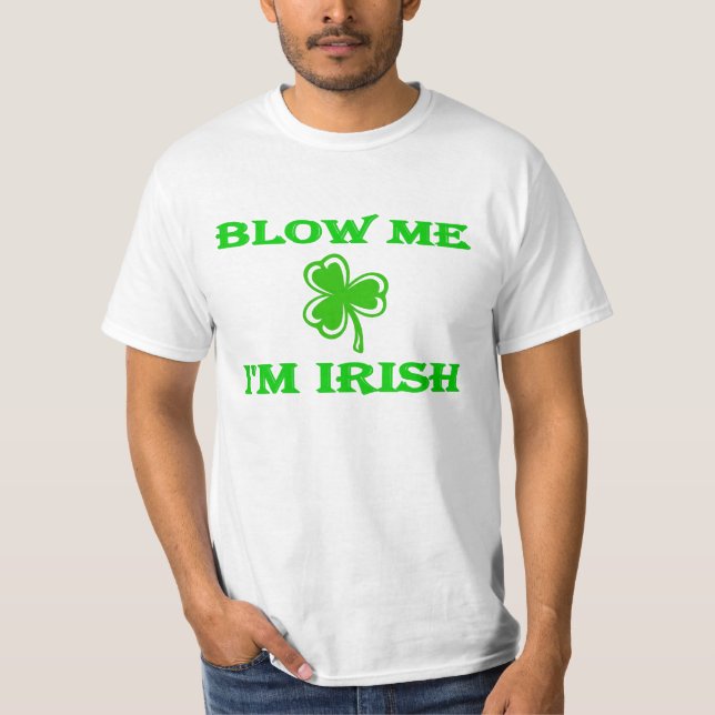 DayDrinker Blow Me I'm Irish T-Shirt (Front)