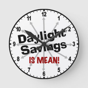 Daylight Savings is Mean Round Clock