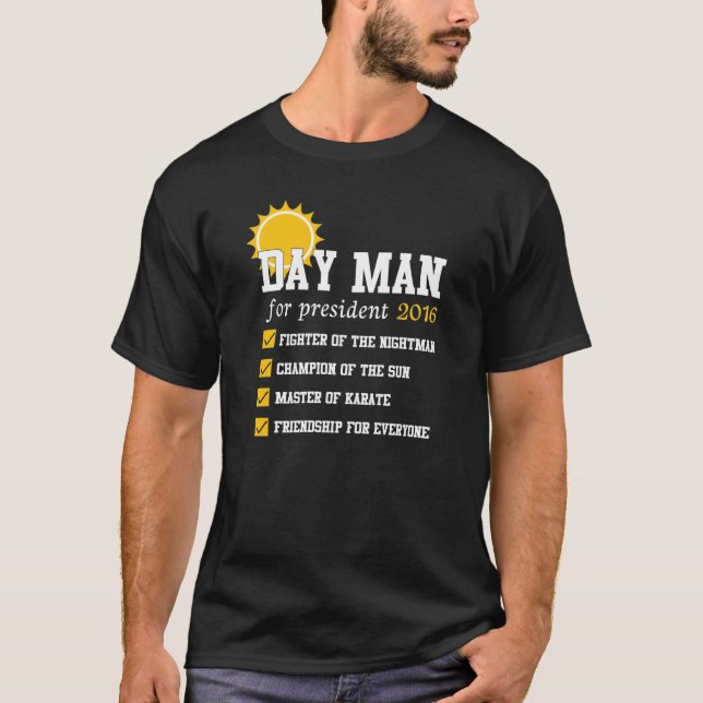 Dayman For President Sunnyday 2016 T shirt (Front)