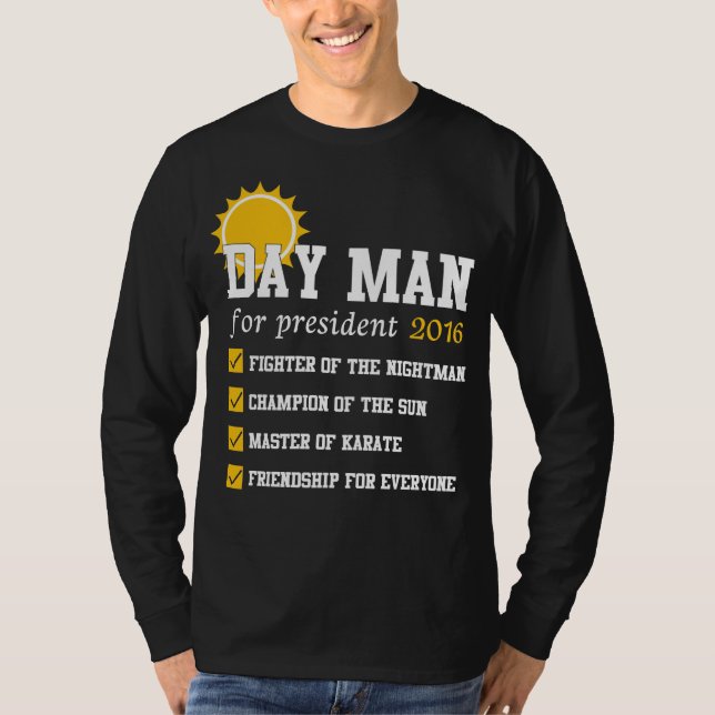 Dayman For President Sunnyday 2016 T shirt (Front)