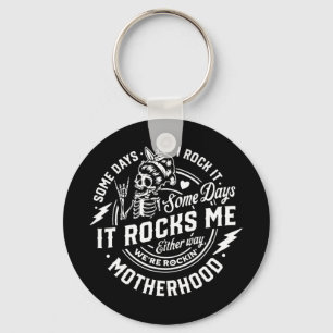 Days I Rock It Some Days It Rocks Me Motherhood Sk Key Ring