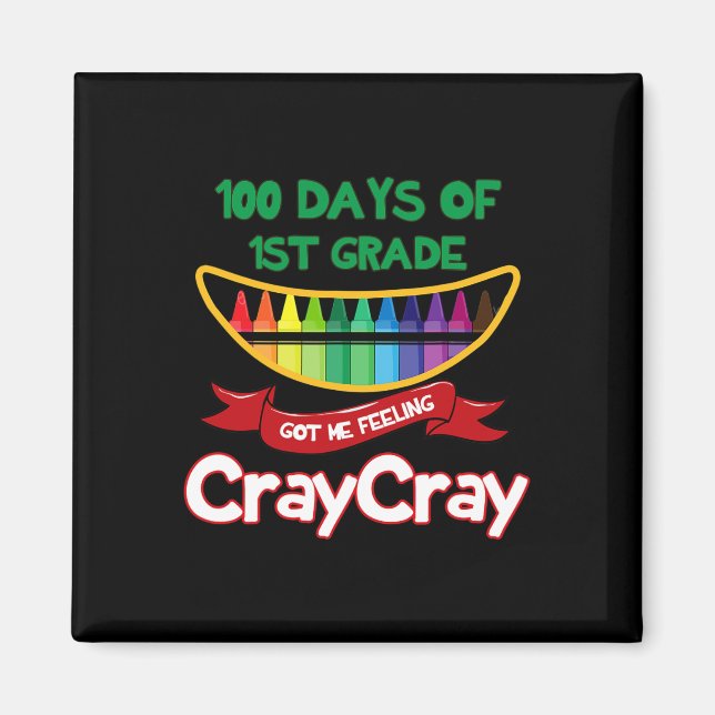 Days Of 1st Grade Got Me Feeling Cray Cray Fun For Magnet (Front)