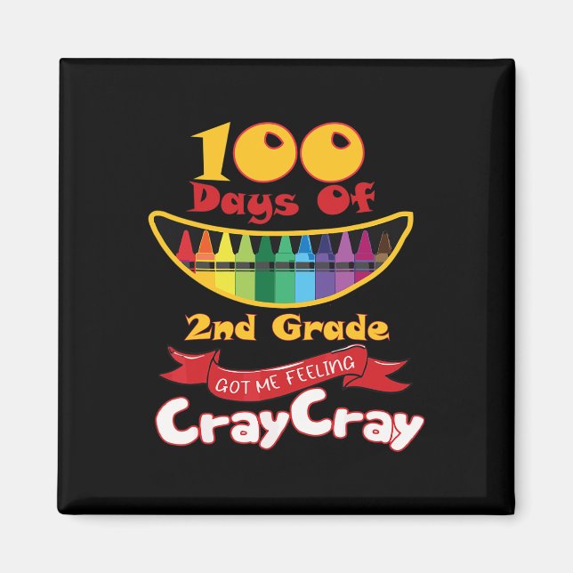 Days Of 2nd Grade Got Me Feeling Cray Cray  Magnet (Front)