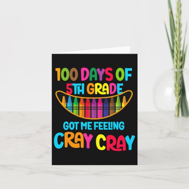 Days Of 5th Grade Got Me Feeling Cray Cray  Card (Front)