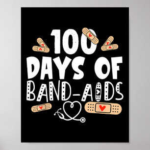 Days Of Band-aids - School Nurse 100 Days Of Schoo Poster