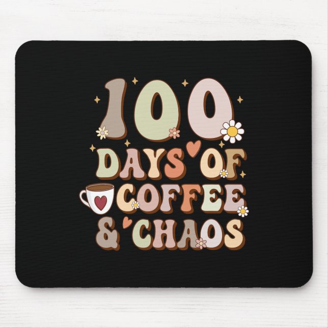 Days Of Coffee And Chaos 100th Day Of School Teach Mouse Pad (Front)