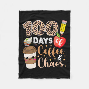 Days Of Coffee Chaos 100th Day Of School Teachers Fleece Blanket