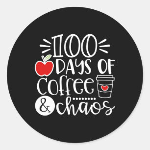 Days Of Coffee Chaos Teacher Happy 100 Days Of Sch Classic Round Sticker