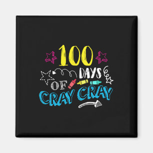 Days Of Cray Cray - Teacher Student 100th Days Of Magnet