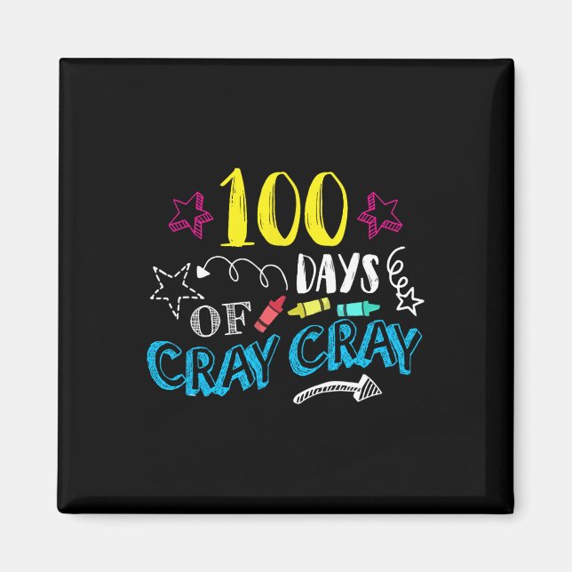 Days Of Cray Cray - Teacher Student 100th Days Of  Magnet (Front)