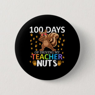 Days Of Driving My Teacher Nuts 100th Day Of Schoo 6 Cm Round Badge