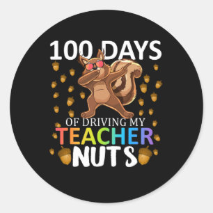 Days Of Driving My Teacher Nuts 100th Day Of Schoo Classic Round Sticker