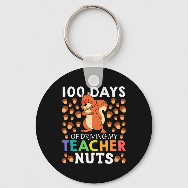Days Of Driving My Teacher Nuts Fun Dabbing Squirr Key Ring (Front)