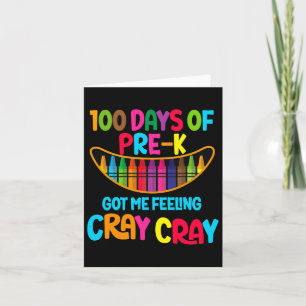 Days Of Pre-k Got Me Feeling Cray Cray Card