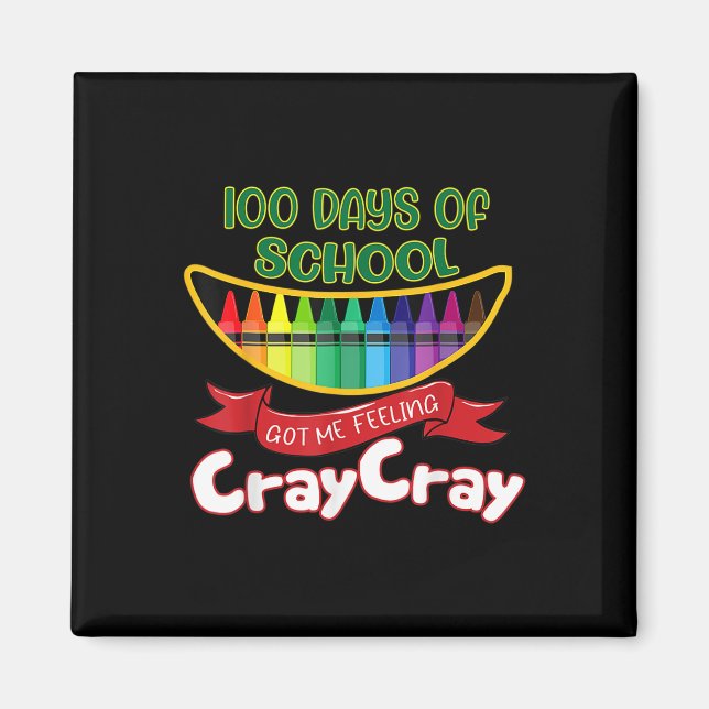 Days Of School Got Me Feeling Cray Cray  Magnet (Front)