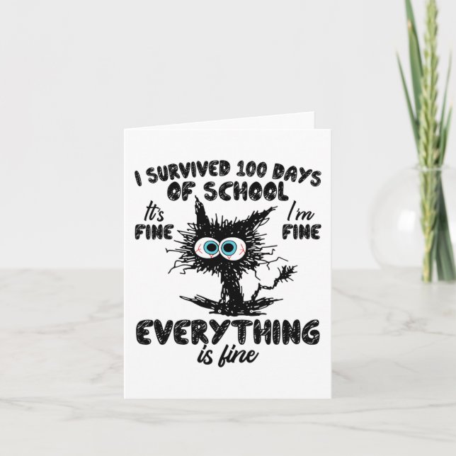 Days Of School It's Fine I'm Fine Everything Is Fi Card (Front)