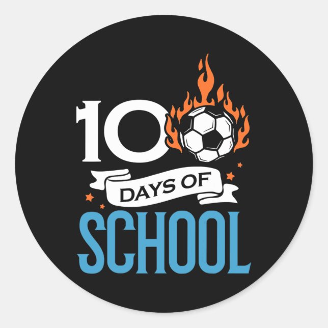 Days Of School Soccer Football Athletic Sports Pla Classic Round Sticker (Front)