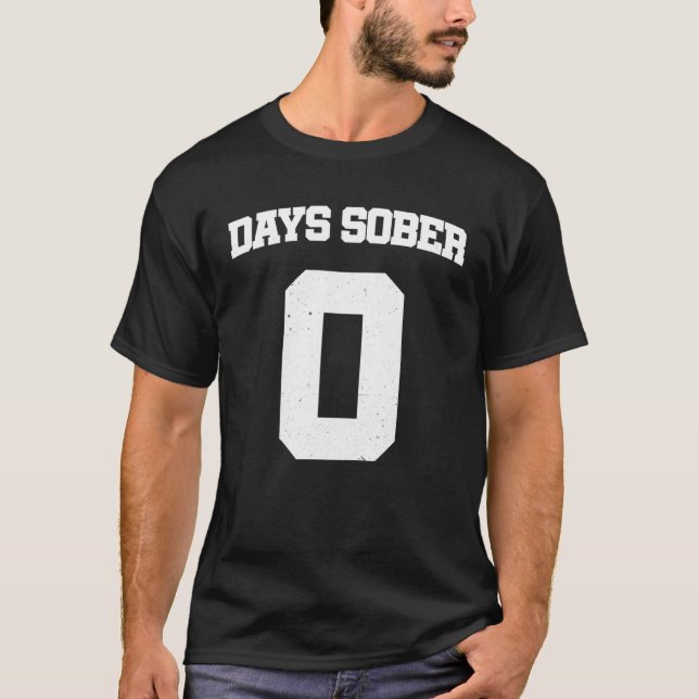 Days Sober Zero Drinking Team 0 T-Shirt (Front)