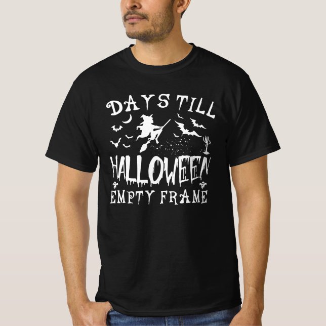days till halloween empty frame, humour halloween T-Shirt (Front)