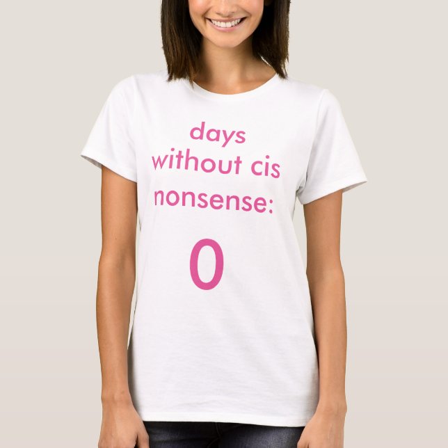 Days Without Cis Nonsense t-shirt feminine (Front)