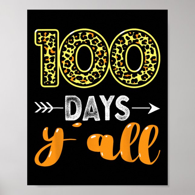 Days Y'all Teacher Or Student 100th Day Of School  Poster (Front)