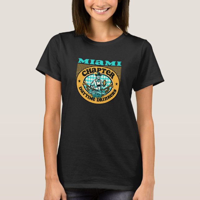 Daytime Drinkers Of America Miami Florida Chapter  T-Shirt (Front)