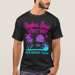 Daytona Beach Girls Trip 2026 Making Memories T-Shirt