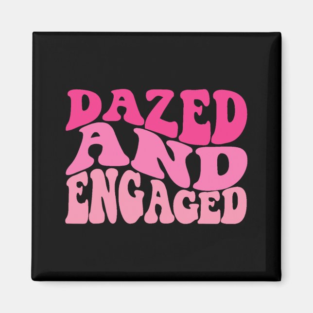 Dazed And Engaged Bride To Be Groovy Retro Bachelo Magnet (Front)