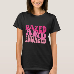 Dazed And Engaged Bride To Be Groovy Retro Bachelo T-Shirt