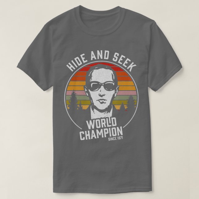 DB Cooper Hide And Seek World Champion  T-Shirt (Design Front)