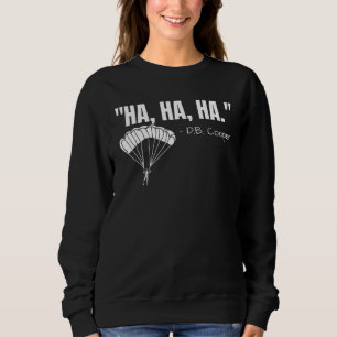 Db Cooper Quote Urban Legend Skydiving Sweatshirt