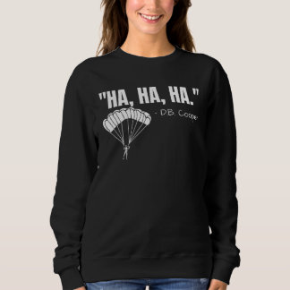 Db Cooper Quote   Urban Legend Skydiving   Sweatshirt