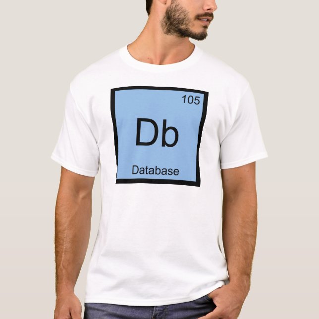 Db - Database Chemistry Element Symbol Funny Tee (Front)