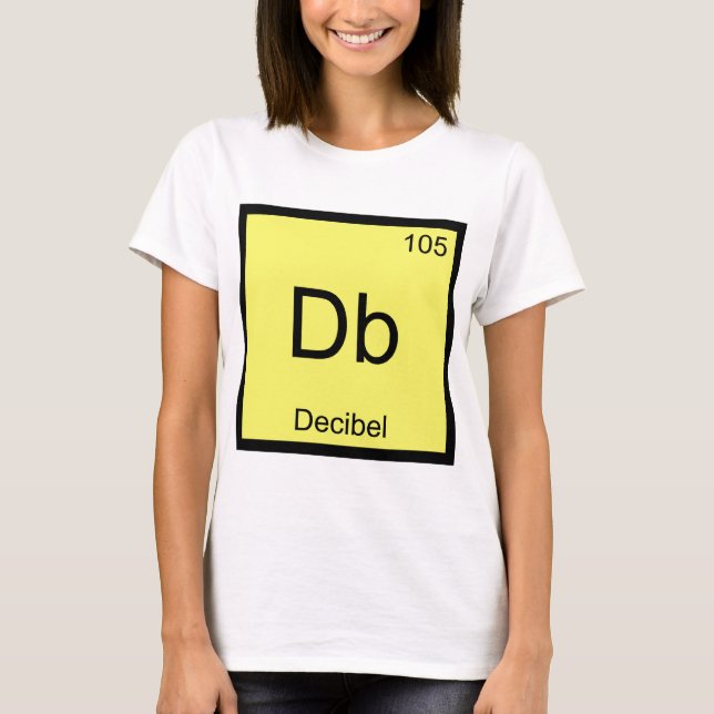 Db - Decibel Chemistry Element Symbol Noise Tee (Front)