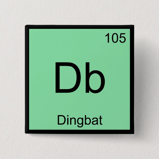 Db - Dingbat Chemistry Element Symbol Funny Tee 15 Cm Square Badge (Front)