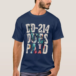 DD-214 Dues Paid DD-214 US Military Veteran  T-Shirt