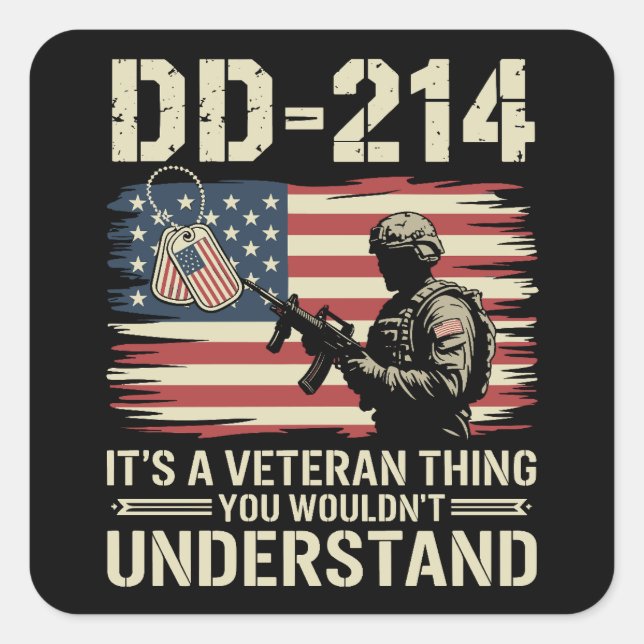 DD-214 Its A Veteran Thing You Wouldn't Understand Square Sticker (Front)