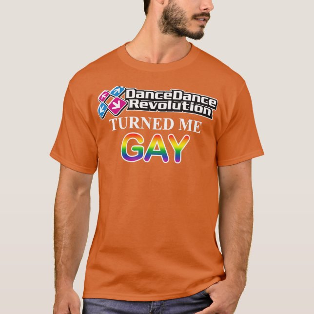 DDR turned me gay T-Shirt (Front)